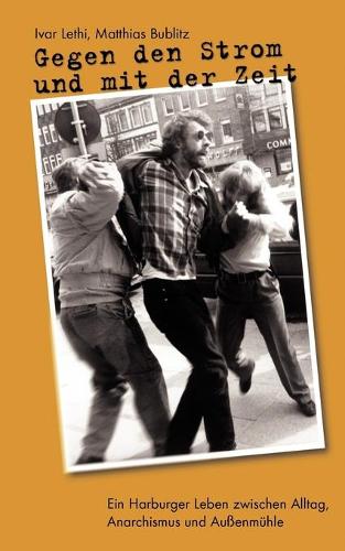 Gegen den Strom und mit der Zeit