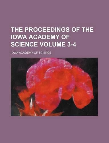 The Proceedings of the Iowa Academy of Science Volume 3-4