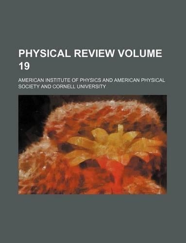 Physical Review Volume 19
