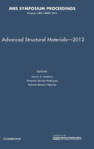 Advanced Structural Materials – 2012: Volume 1485: (MRS Proceedings)