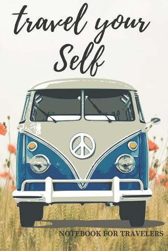 travel your self: traveling notebook for saving and capturing the best life moments. well designed with nice colors; for men; women; girls and boys