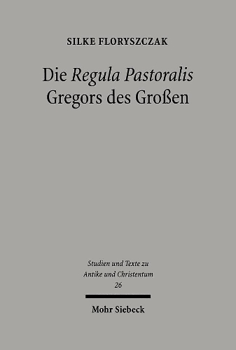 Die 'Regula Pastoralis' Gregors des Großen