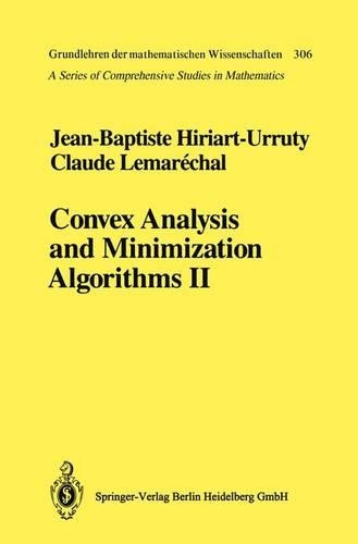 Convex Analysis and Minimization Algorithms II: Advanced Theory and Bundle Methods(306 Grundlehren der mathematischen Wissenschaften)