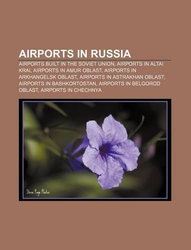 Airports in Russia: Airports Built in the Soviet Union, Airports in Altai Krai, Airports in Amur Oblast, Airports in Arkhangelsk Oblast