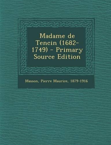 Madame de Tencin (1682-1749) - Primary Source Edition