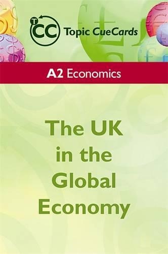 A2 Economics: The UK in the Global Economy(Topic Cue Cards S.)