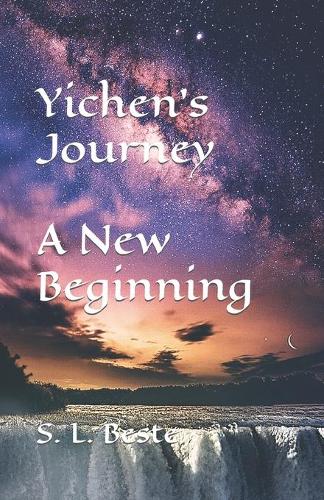 Yichen's Journey A New Beginning: (1 Yichen's Journey)