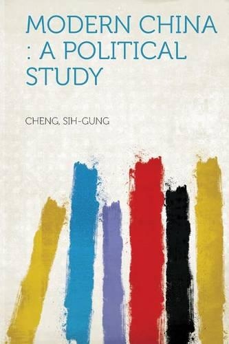 Modern China : a Political Study: A Political Study