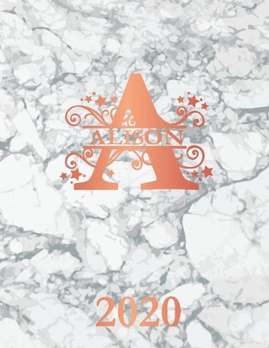 Alison: 2020. Personalized Name Weekly Planner Diary 2020. Monogram Letter A Notebook Planner. White Marble & Rose Gold Cover. Datebook Calendar Schedule
