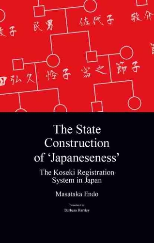 The State Construction of 'Japaneseness': The Koseki Registration System in Japan