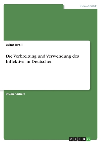 Die Verbreitung und Verwendung des Inflektivs im Deutschen