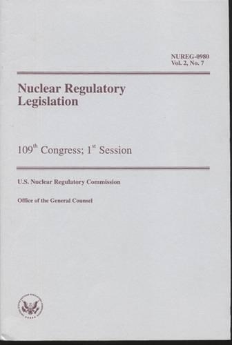 Nuclear Regulatory Legislation, 109th Congress, 1st Session
