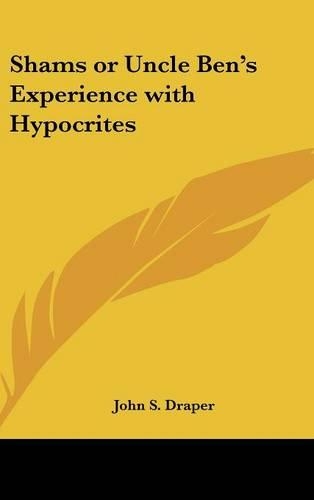 Shams or Uncle Ben's Experience with Hypocrites