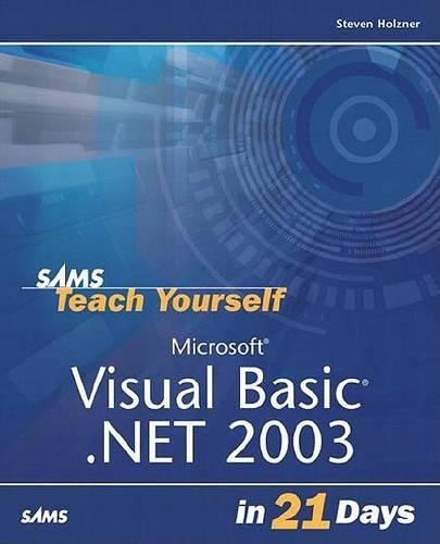Sams Teach Yourself Microsoft Visual Basic .Net 2003 in 21 Days