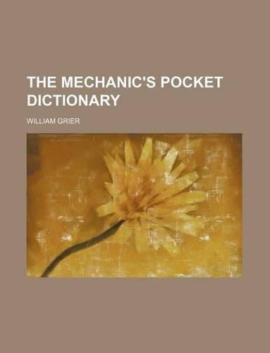 The Mechanic's Pocket Dictionary