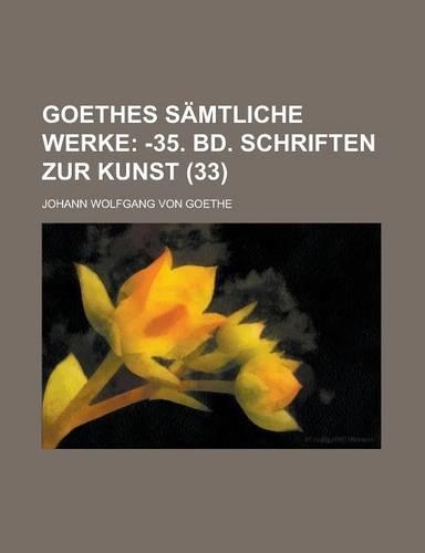 Goethes Samtliche Werke (33)