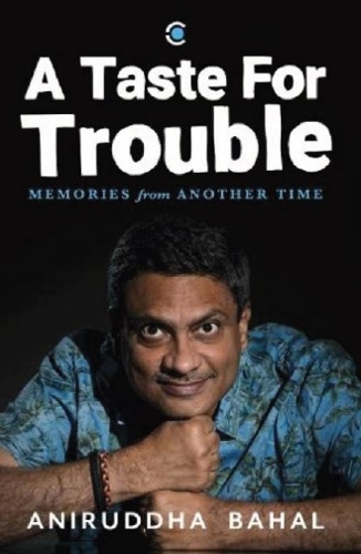 A Taste for Trouble: Memories from Another Time