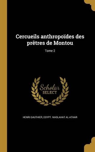 Cercueils anthropoïdes des prêtres de Montou; Tome 2