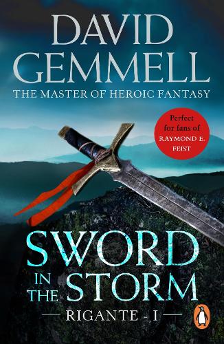 Sword In The Storm: The Rigante Book 1: A breath-taking, adrenalin–fuelled read from the master of heroic fantasy(1 Rigante)