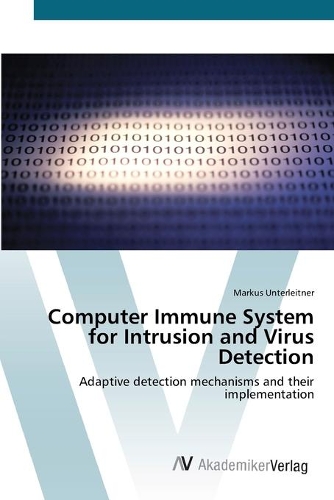 Computer Immune System for Intrusion and Virus Detection