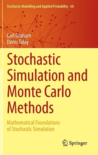 Stochastic Simulation and Monte Carlo Methods: Mathematical Foundations of Stochastic Simulation(68 Stochastic Modelling and Applied Probability)