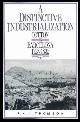 A Distinctive Industrialization: Cotton in Barcelona 1728–1832