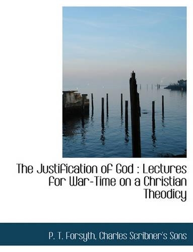 The Justification of God: Lectures for War-Time on a Christian Theodicy