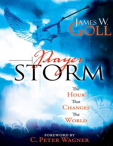 Prayer Storm:: The Hour That Changes the World (A Prayer Storm Book)