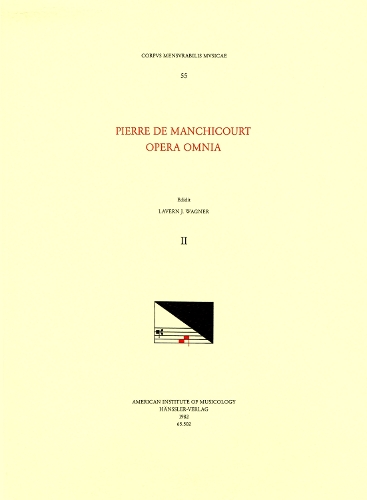 CMM 55 Pierre de Manchicourt (1510-1586), Opera Omnia, Edited by John D. Wicks and Lavern Wagner. Vol. II the Masses: Noe, Noe, Quo Abiit Dilectus Tuus, Gris E Tannet Me Fault Poster, Se Dire Je Losoie, Reges Terrae Congregati Sunt, Povre Cuer
