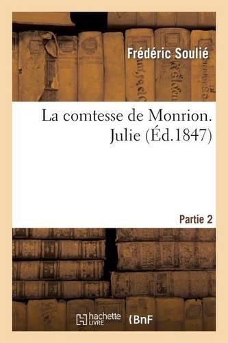 La Comtesse de Monrion. 2epartie, Julie.Partie 1: (Litterature)