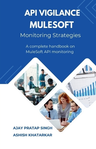 API Vigilance MuleSoft Monitoring Strategies: A Complete Handbook on MuleSoft API Monitoring