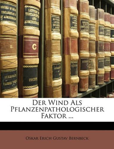 Der Wind Als Pflanzenpathologischer Faktor ...