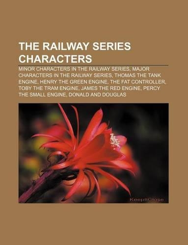 The Railway Series Characters: Minor Characters in the Railway Series, Major Characters in the Railway Series, Thomas the Tank Engine