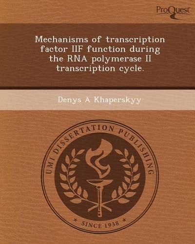 Mechanisms of Transcription Factor Iif Function During the RNA Polymerase II Transcription Cycle