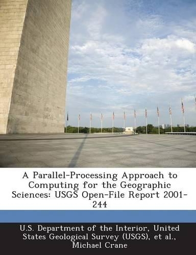 A Parallel-Processing Approach to Computing for the Geographic Sciences: Usgs Open-File Report 2001-244