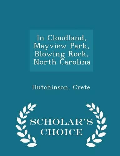 In Cloudland, Mayview Park, Blowing Rock, North Carolina - Scholar's Choice Edition