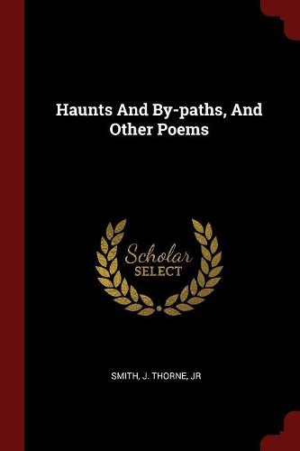 Haunts and By-Paths, and Other Poems