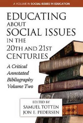 Educating about Social Issues in the 20th and 21st Centuries: A Critical Annotated Bibliography(2 Research in Curriculum and Instruction)