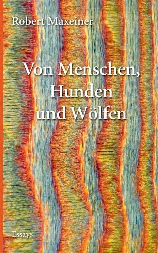 Von Menschen, Hunden und Wölfen