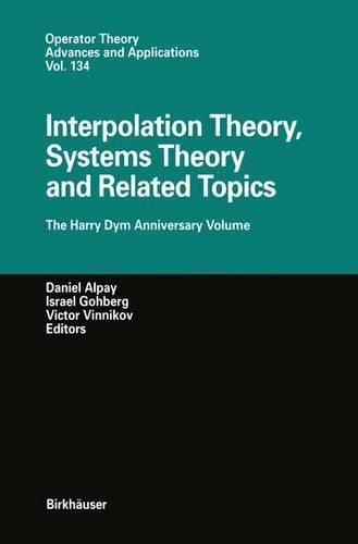 Interpolation Theory, Systems Theory and Related Topics: The Harry Dym Anniversary Volume(134 Operator Theory: Advances and Applications)