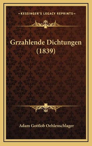 Grzahlende Dichtungen (1839)