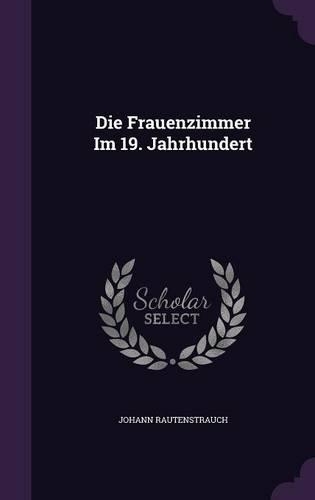 Die Frauenzimmer Im 19. Jahrhundert