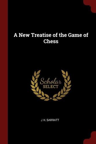 A New Treatise of the Game of Chess