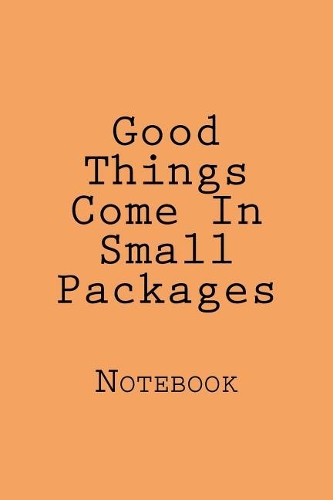Good Things Come In Small Packages