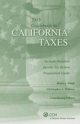 Guidebook to California Taxes: (State Tax Guidebooks)