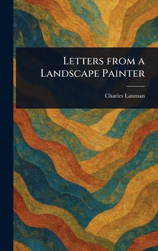 Letters From a Landscape Painter