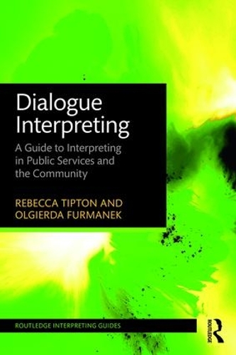 Dialogue Interpreting: A Guide to Interpreting in Public Services and the Community(Routledge Interpreting Guides)