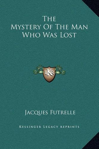 The Mystery Of The Man Who Was Lost