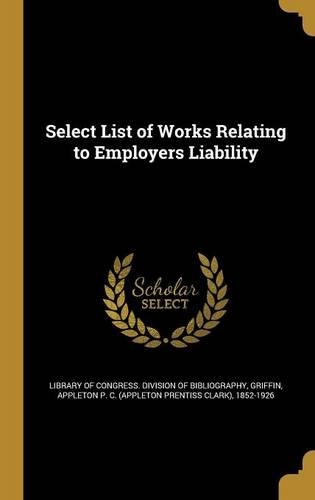 Select List of Works Relating to Employers Liability