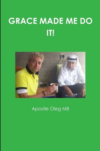 Grace Made Me Do It!